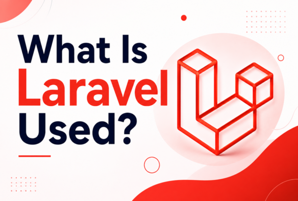 What Is Laravel Used For What Is Laravel Used For