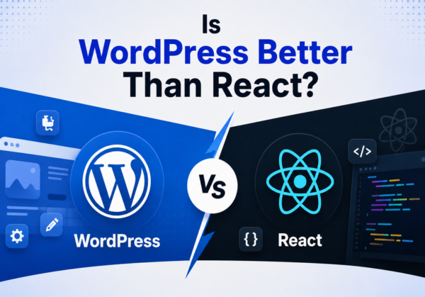 Is WordPress Better Than React?