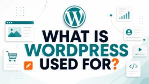 What Is WordPress Best Used For?