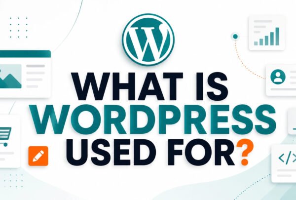 What Is WordPress Best Used For? What Is WordPress Best Used For?