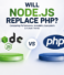 Will Node.js Replace PHP?